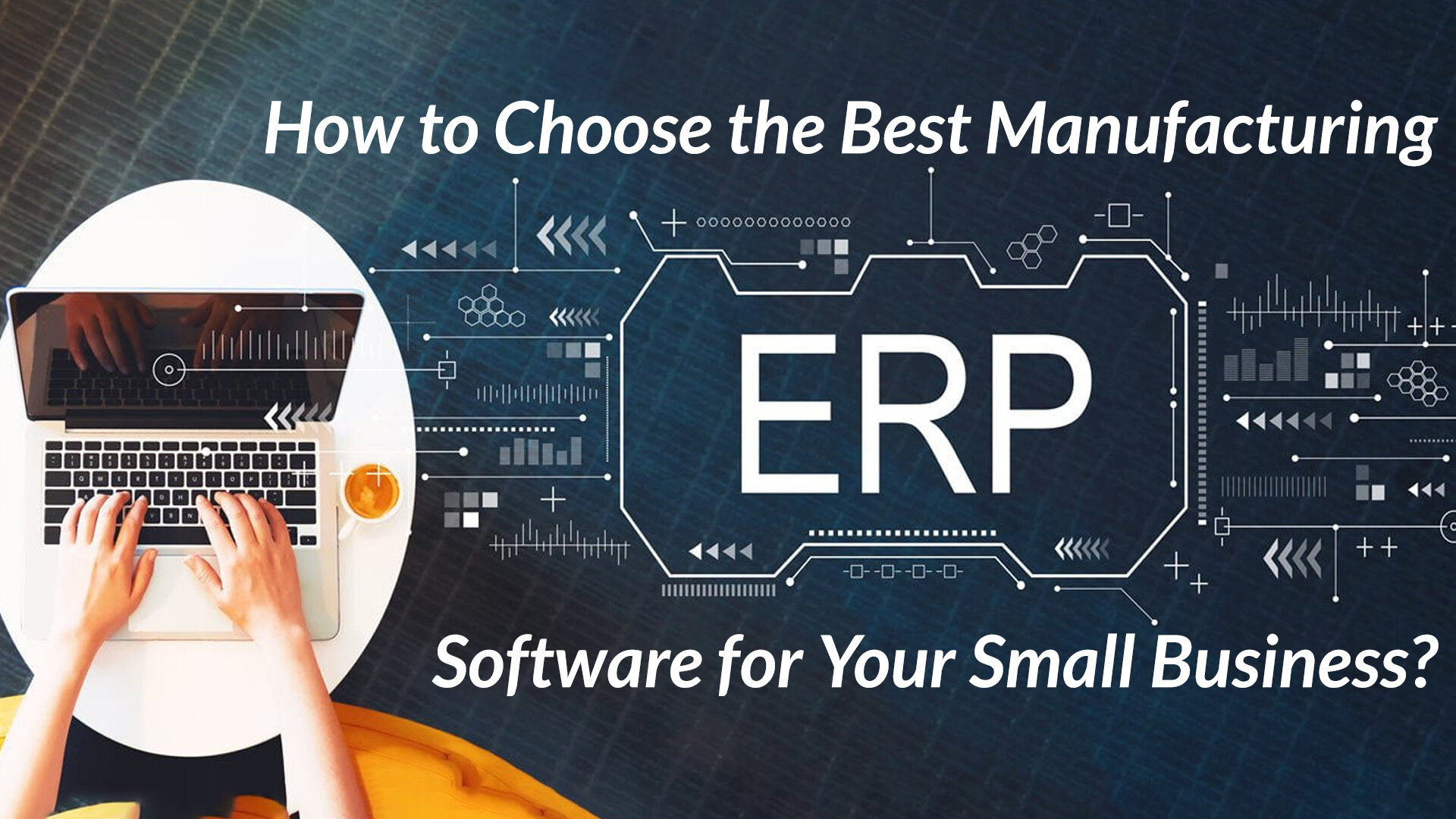 Manufacturing Erp For Small Businesses